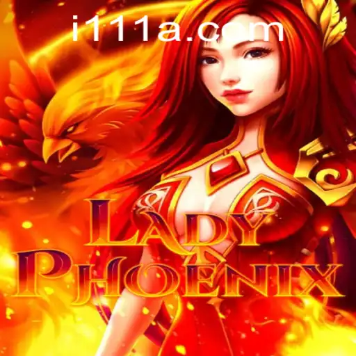 Discovering 'LadyPhoenix': A New Era in Gaming with '111A'
